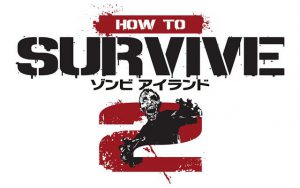 How to Survive:ゾンビアイランド2