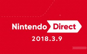 Nintendo Direct 2018.3.9