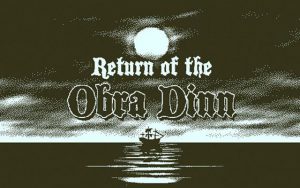 Return of the Obra Dinn