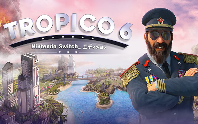 「トロピコ 6 Nintendo Switchエディション」が2021年4月22日に発売決定