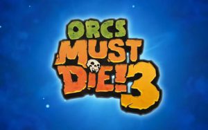 Orcs Must Die! 3