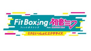 Fit Boxing feat. 初音ミク -ミクといっしょにエクササイズ-