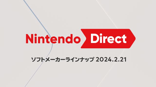 Nintendo Direct ソフトメーカーラインナップ 2024.2.21